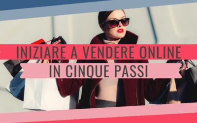 Iniziare a vendere online in 5 passi